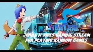 JOSHxTARI's Stream: Chill n' Vibes Gaming Stream: Back in Newly Action It's Showtime! (Random Games)