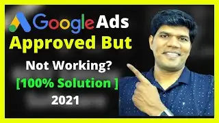 Google ads approved but not running? [2021 - 100% Solution]