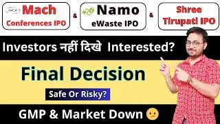 Final Decision - Mach Conferences IPO | Namo eWaste IPO Apply or not? | Shree Tirupati Balaji IPO
