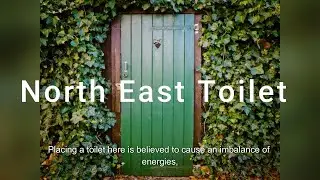 North east toilet issues as per vastu