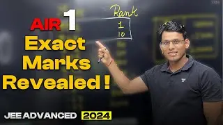 *AIR- 1* EXACT MARKS Revealed 🤯 | JEE Advanced 2024 Marks Vs Rank ✅