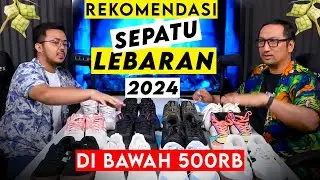 Rekomendasi Sepatu Murah Di Bawah 500 ribu utk LEBARAN 2024 - PODCAST Sepatu