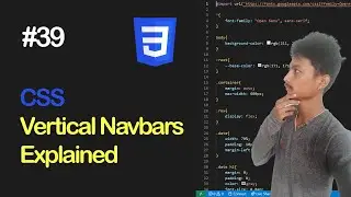 CSS Vertical Navbar explaination | Beginners in-depth guide to CSS | Part 39  (Code available)