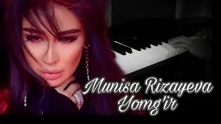 MUNISA RIZAYEVA - YOMG'IR / PIANO COVER
