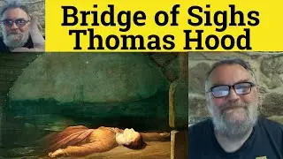 🔵 The Bridge of Sighs Poem by Thomas Hood - Summary Analysis - The Bridge of Sighs by Thomas Hood