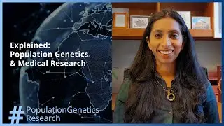 Explained: Population Genetics and Medical Research | Srilakshmi Raj, Ph.D.