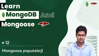 Mongoose Populate | Mongoose reference and populate | MongoDB in Hindi #12  