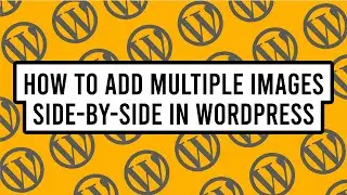 How to Add Multiple Images Side-By-Side in WordPress