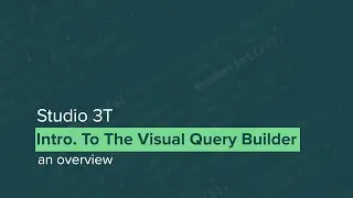 Studio 3T's Visual Query Builder | For MongoDB
