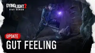 Dying Light 2 Stay Human - Gut Feeling Update
