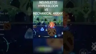 NEUVILLETE HYPERBLOOM VS MECHANICAL ARRAY @GenshinImpact #genshinimpact