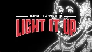 Bear Grillz & Spag Heddy - Light It Up