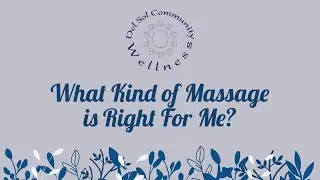 What Kind of Massage is Right For Me?