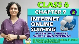 INTERNET ONLINE SURFING | Potential Threats While Using the Internet | CLASS 6 | CHAPTER 9 |