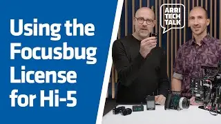ARRI Tech Talk: Using the Focusbug License for Hi-5