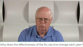 Vaccine Hesitancy Video 44 Why does the effectiveness of the flu vaccine change each year?