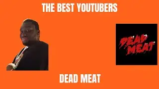 The Best YouTubers - S10E5 - Dead Meat