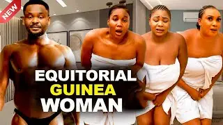 EQUITORIAL GUINEA WOMAN - 2024 latest nigerian nollywood movies