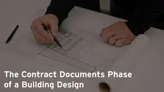 The Contract Documents Phase of Building Design