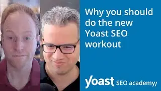 SEO news: Why you should do the new Yoast SEO workout