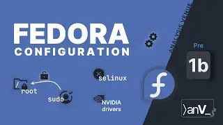 Pre1b: Configuring Linux installation (Fedora 41 Post installation Setup)