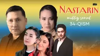 Nastarin 34-qism (milliy serial) | Настарин 34-қисм (миллий сериал)