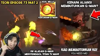 KENAPA TITAN TV MAN MEMBUTUHKAN G-MAN? - Teori Skibidi Toilet Episodes 73 Part 2