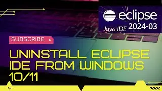 Uninstall Eclipse IDE from Windows 10/11 | Complete Uninstallation Guide