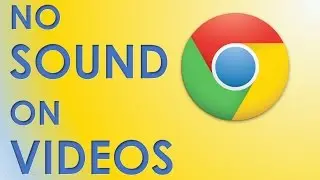 No sound on videos in Google chrome HOW TO FIX