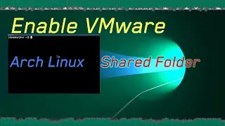Arch Linux enable VMware shared folder 