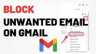 How to Block unwanted Emails in Gmail | Stop Unwanted Emails in Gmail