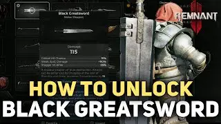 How To Get The Black Greatsword Weapon - Remnant 2 Dark Horizons DLC