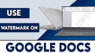 How to Add Watermark on Google Docs | Use Your Watermark on Google Docs