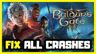 FIX Baldur's Gate 3 Crashing, Not Launching, Freezing & Black Screen