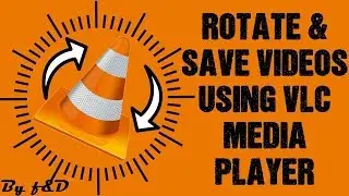 How to Rotate and Rotate Back A Video in VLC Media Player