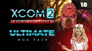 Снова в строю. Снова в бой  |   XCOM 2 LWOTC Ultimate. Полное прохождение - 18