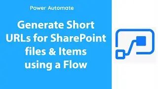 Power Automate  - Create Short URLs for SharePoint document or items using MS flow