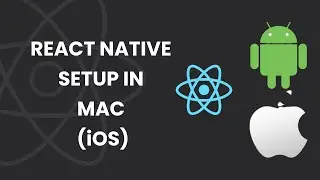 React Native Environment Setup for MacOS | iOS | 