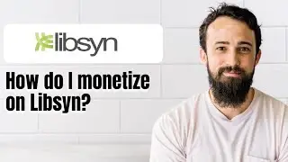 How do I monetize on Libsyn?