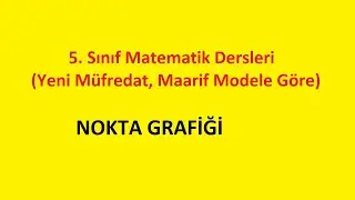 Nokta Grafiği - 5. Sınıf Matematik Dersleri