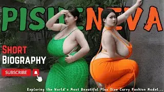 Pisheneva 🍑 Plus Size Fashion Trends: Thailand 🇹🇭 Curvy Runway Models New Clothing | Short Biography