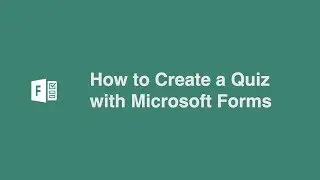 How to Create a Quiz with Microsoft Forms