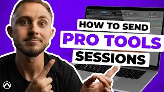 How To Send Your Pro Tools Sessions! (The BEST Way)