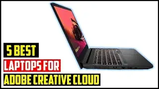 Best Laptops For Adobe Creative Cloud in 2024 | Top 5 best Best Laptops For Adobe Creative Cloud