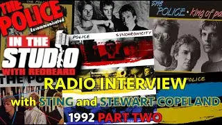 THE POLICE - IN THE STUDIO with REDBEARD: SYNCHRONICITY (PART 2) RADIO INTERVIEW 1992