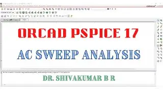 7. OrCAD PSpice 17: AC Sweep Analysis