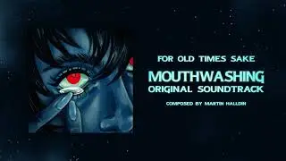 20 For Old Times Sake [Official Mouthwashing OST]