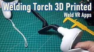 Welding Torch 3D Printed For Weld VR Application