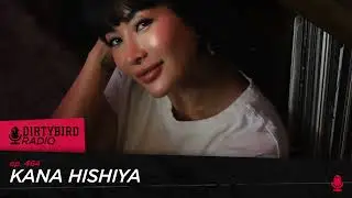 Dirtybird Radio 464 - Kana Hishiya