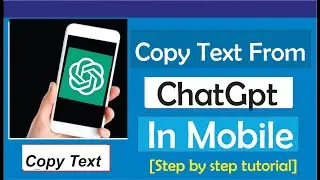 How To Copy Text From Chatgpt In Mobile (Full Video)